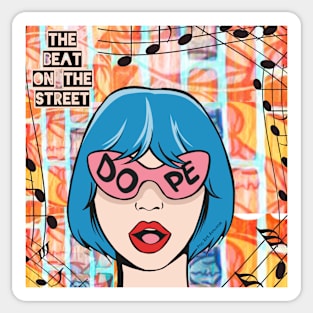 Dope Pop Art Girl - The Beat On The Street - Pop Art Ave Sticker